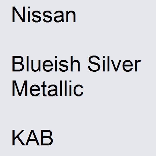 Nissan, Blueish Silver Metallic, KAB.